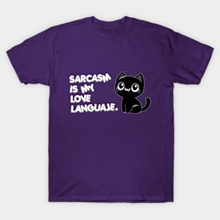 Sarcasm is my love languaje T-Shirt